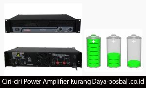 ciri ciri power amplifier kurang daya